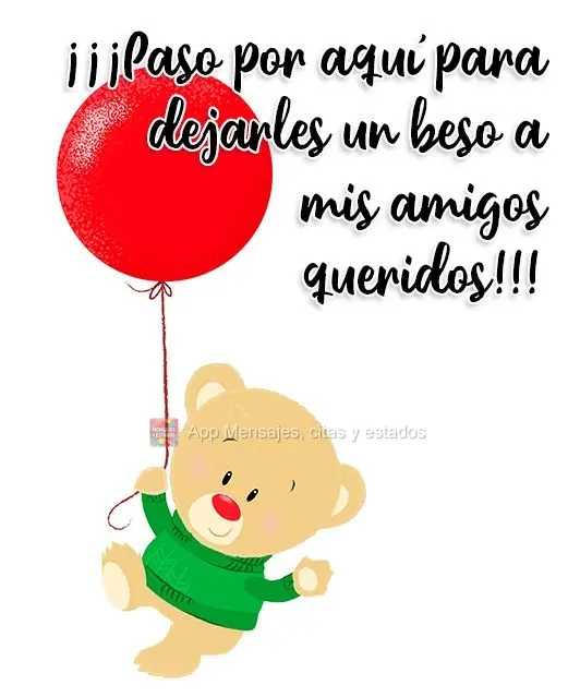 ¡¡¡Paso por aquí para dejarles un beso a mis amigos queridos!!!