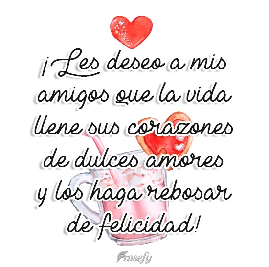 Desejo aos meus amigos que a vida encha seus corações de doces amores e os transborde de felicidade!
