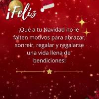 ¡Que a tu Navidad no le falten motivos para abrazar, sonreír, regalar y regalarse una vida llena de bendiciones! ¡Feliz navidad! ¡Próspero año nuev...
