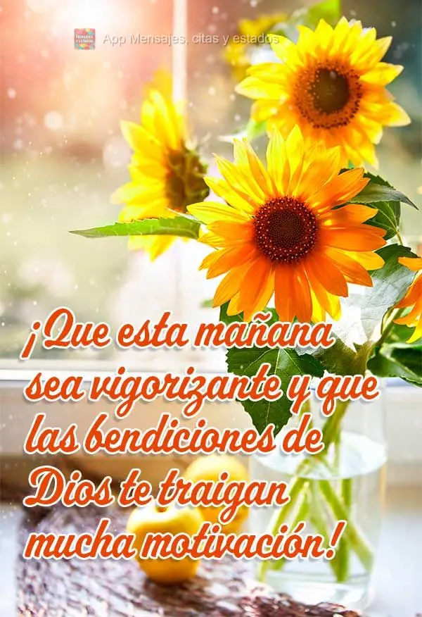 ¡Que esta mañana sea vigorizante y que las bendiciones de Dios te traigan mucha motivación!