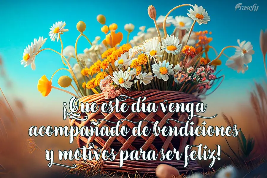 ¡Que este día venga acompañado de bendiciones y motivos para ser feliz!