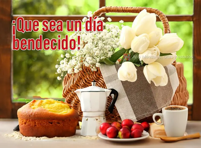 ¡Que sea un día bendecido!