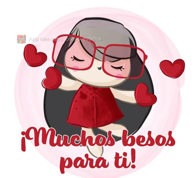 ¡Muchos besos para ti!