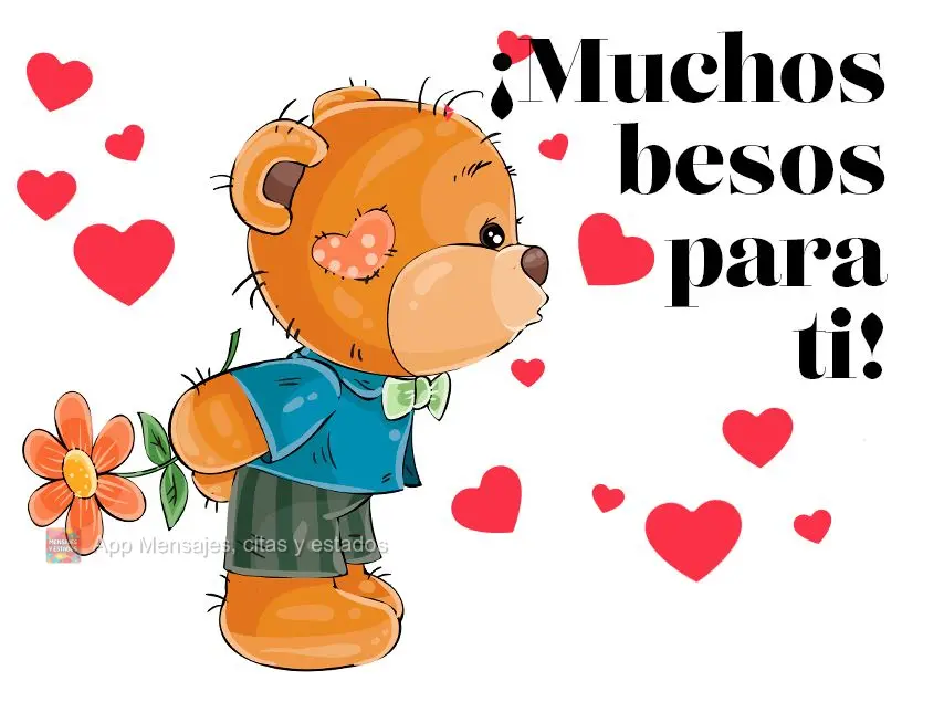 ¡Muchos besos para ti!