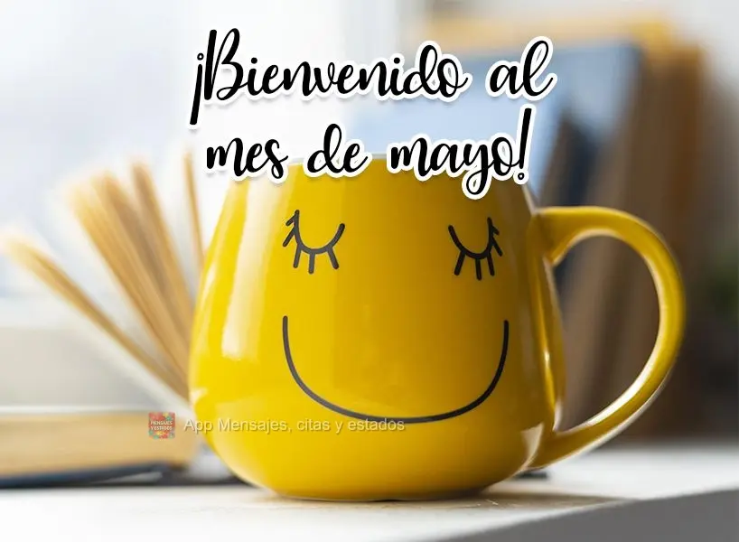 ¡Bienvenido al mes de mayo!