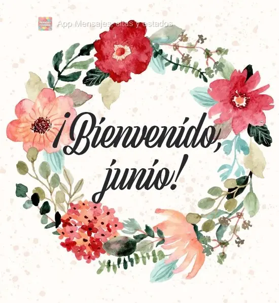 ¡Bienvenido, junio!