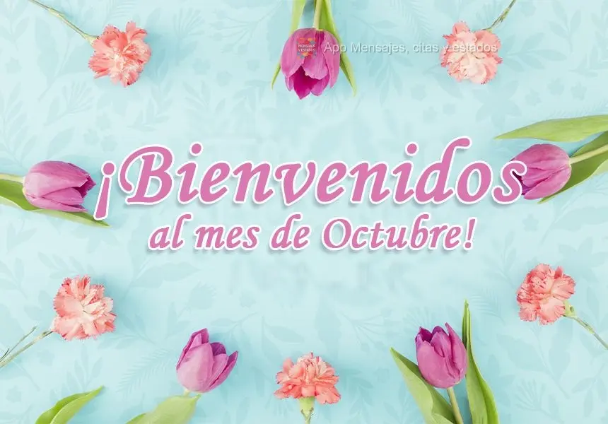 ¡Bienvenidos al mes de octubre!