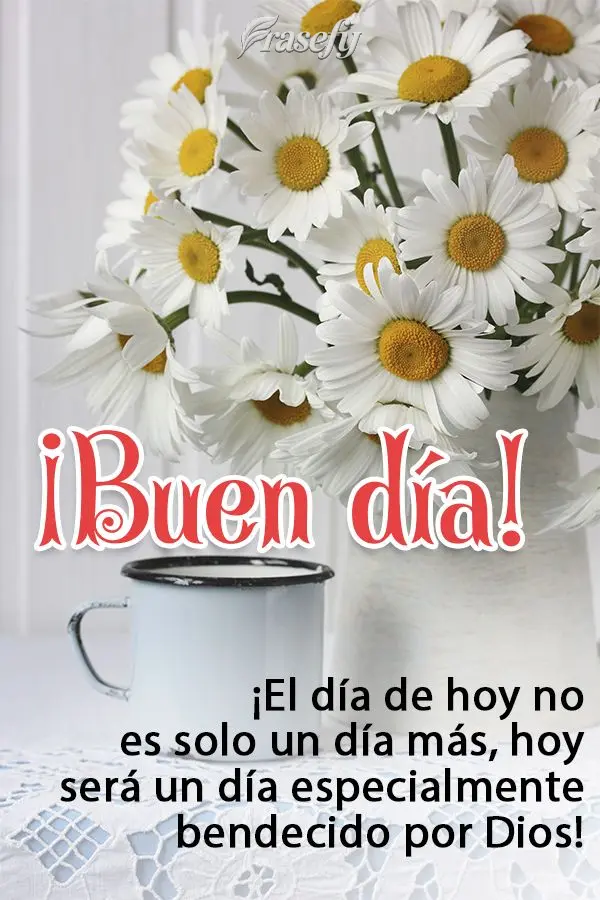 O dia de hoje não é apenas mais um dia, hoje será um dia especialmente abençoado por Deus! Bom dia! 