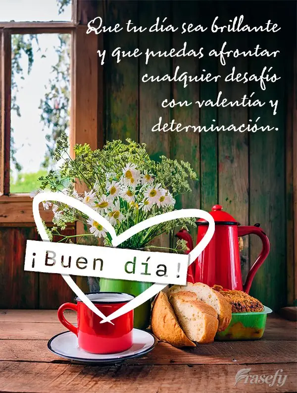 Que o seu dia seja iluminado e que você possa enfrentar qualquer desafio com coragem e determinação. Bom dia!