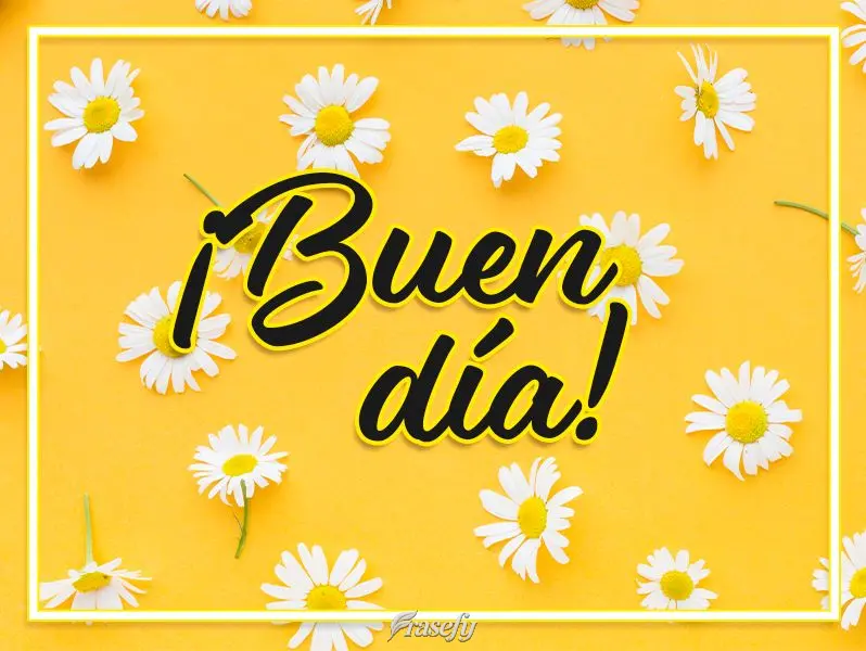 ¡Buen día!