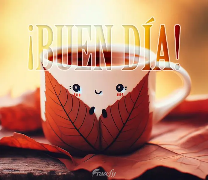 ¡Buen día!