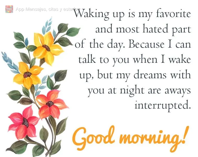 Despertar es mi parte favorita y más odiada del día ... Porque puedo hablar contigo cuando me despierto, pero mis sueños de ti por la noche siempre se...