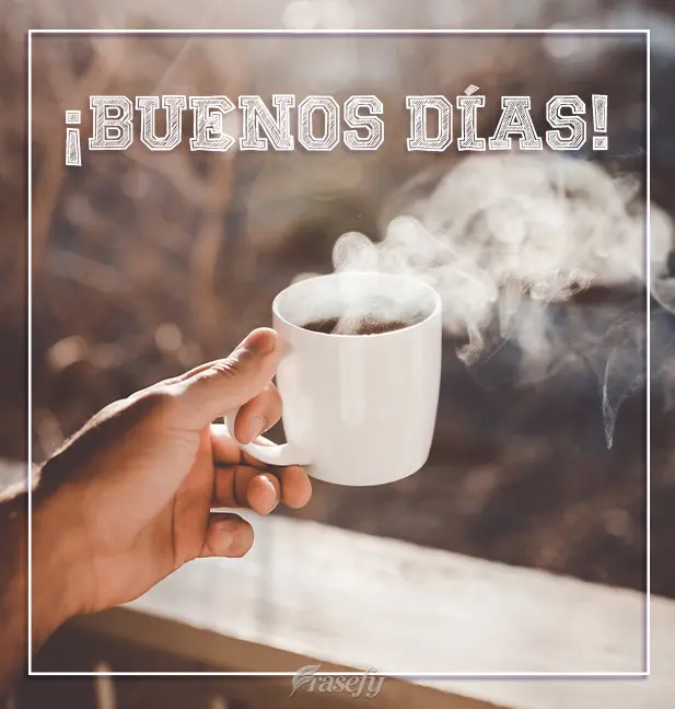 ¡Buenos días!