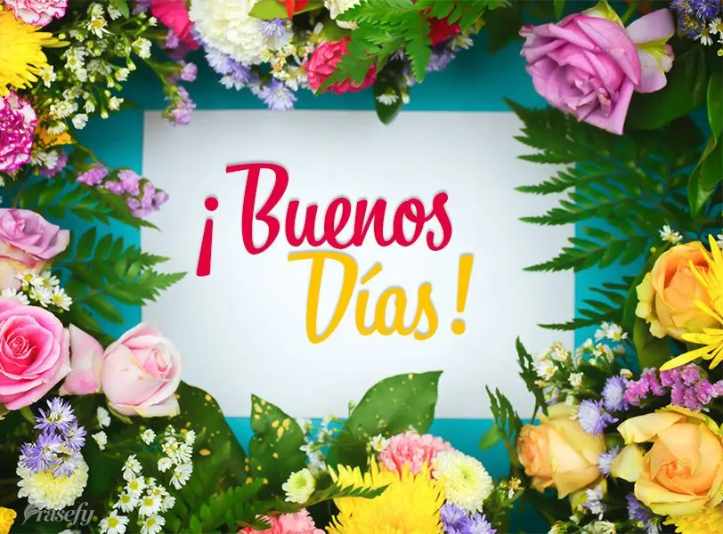 ¡Buenos días!