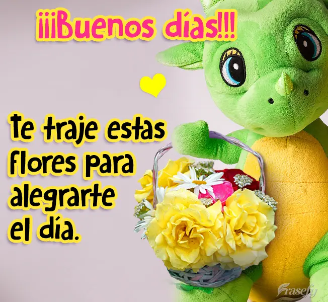 ¡¡¡Buenos días!!! Te traje estas flores para alegrarte el día.