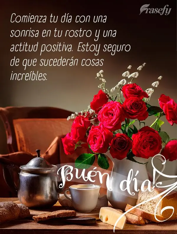 Comienza tu día con una sonrisa en tu rostro y una actitud positiva. Estoy seguro de que sucederán cosas increíbles. ¡Buen día!