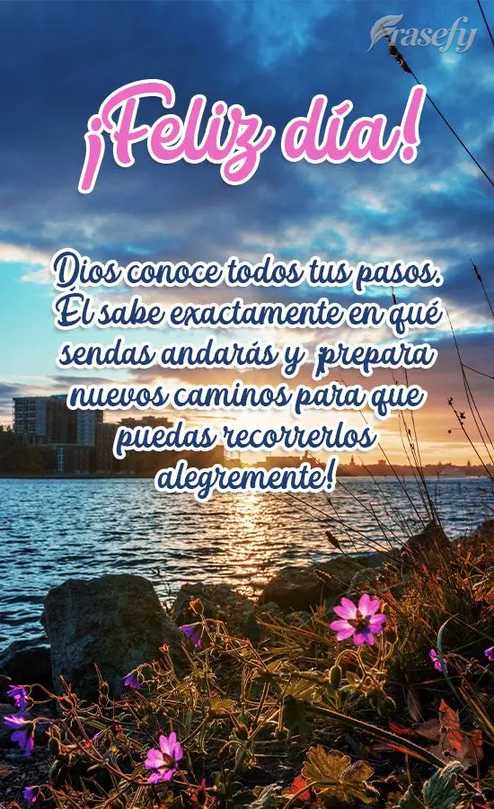 Dios conoce todos tus pasos. Él sabe exactamente en qué sendas andarás y ¡prepara nuevos caminos para que puedas recorrerlos alegremente! ¡Feliz dí...
