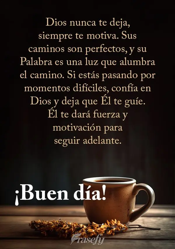 Dios nunca te deja, siempre te motiva. Sus caminos son perfectos, y su Palabra es una luz que alumbra el camino. Si estás pasando por momentos difícile...
