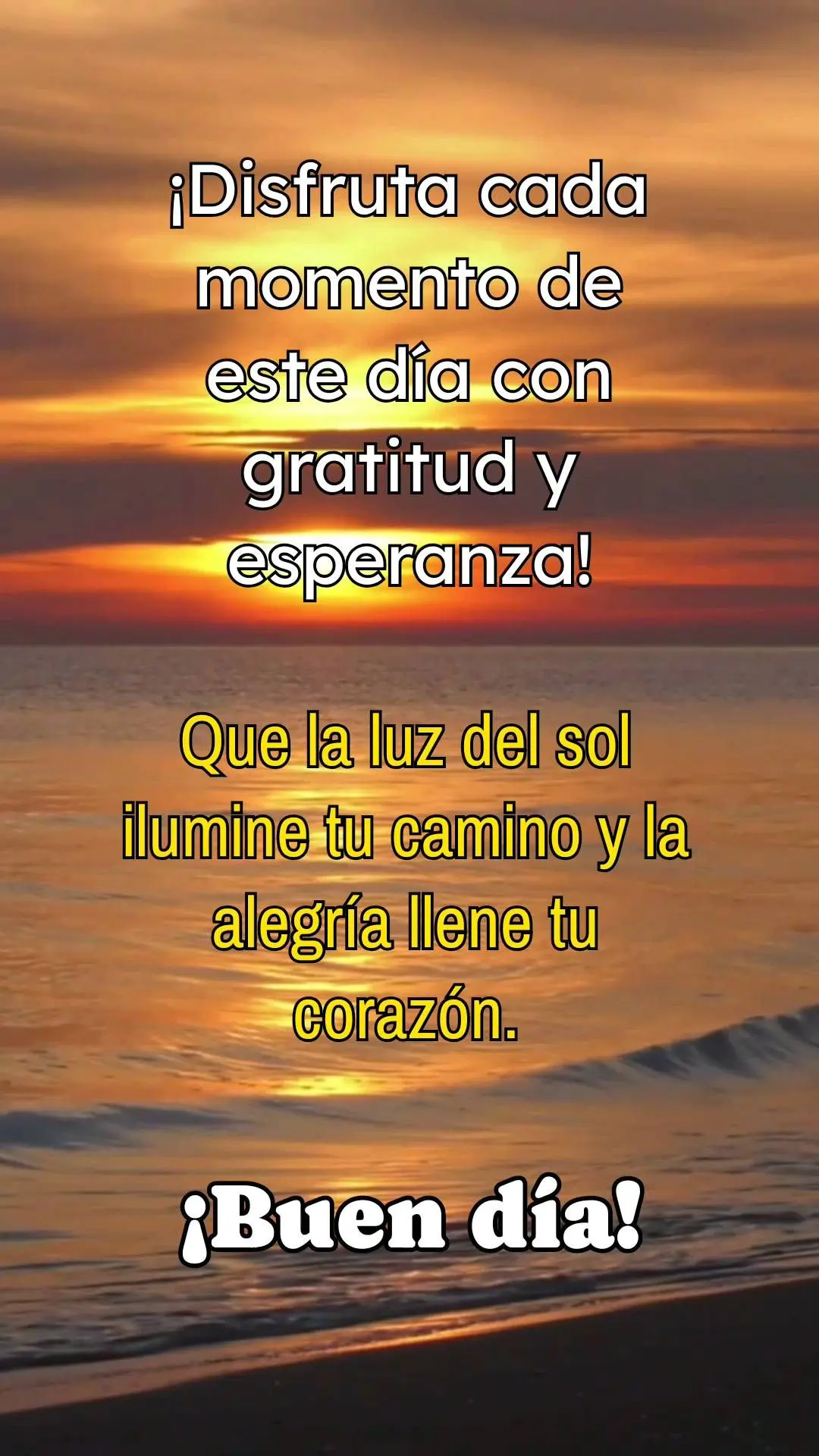 ¡Disfruta cada momento de este día con gratitud y esperanza! Que la luz del sol ilumine tu camino y la alegría llene tu corazón. ¡Buen día!
