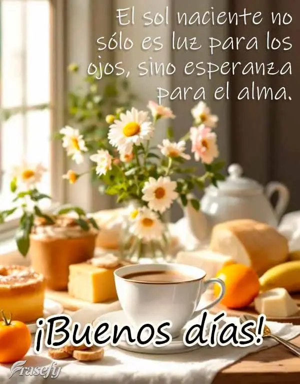 El sol naciente no sólo es luz para los ojos, sino esperanza para el alma. ¡Buenos días!