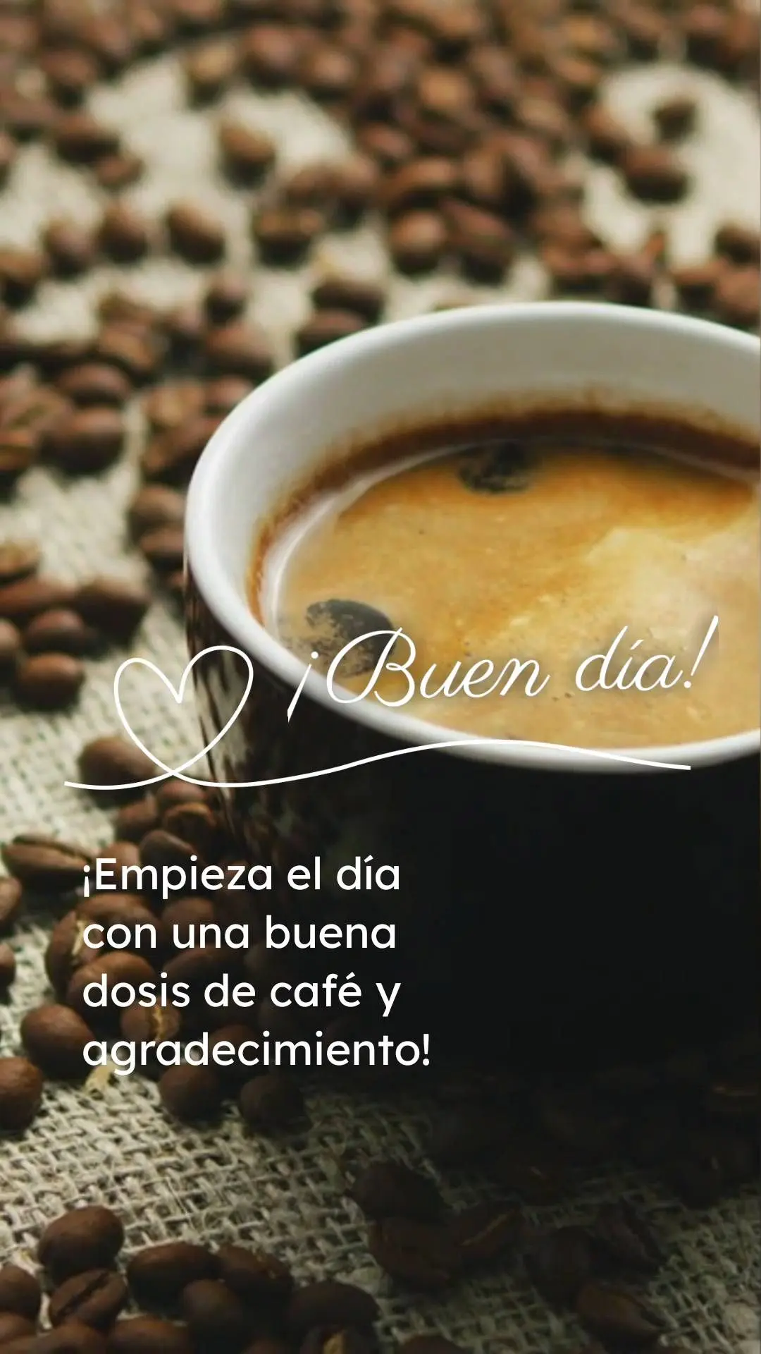 ¡Empieza el día con una buena dosis de café y agradecimiento! ¡Buen día!