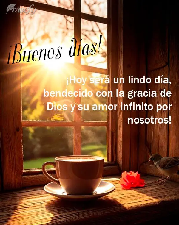 ¡Hoy será un lindo día, bendecido con la gracia de Dios y su amor infinito por nosotros! ¡Buenos días!