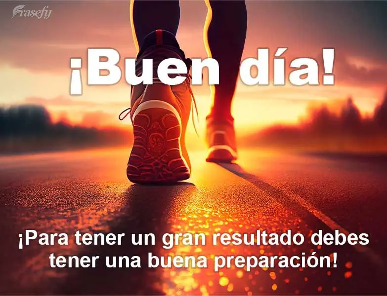 ¡Para tener un gran resultado debes tener una buena preparación! ¡Buen día!