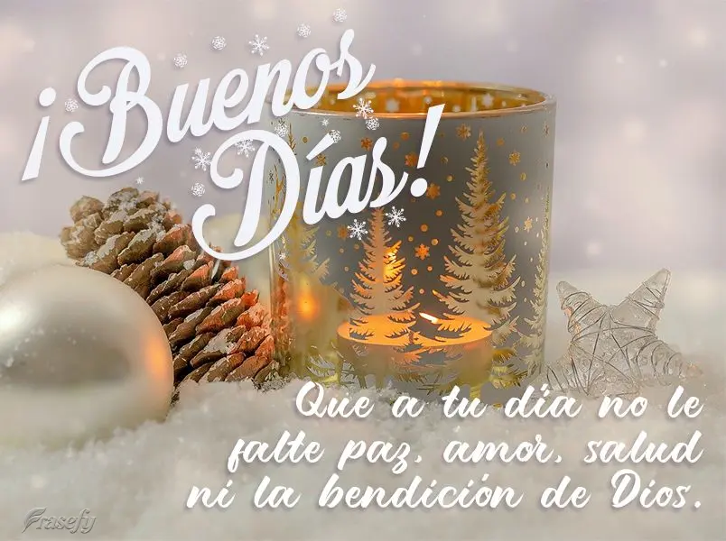 Que a tu día no le falte paz, amor, salud ni la bendición de Dios. ¡Buenos días!