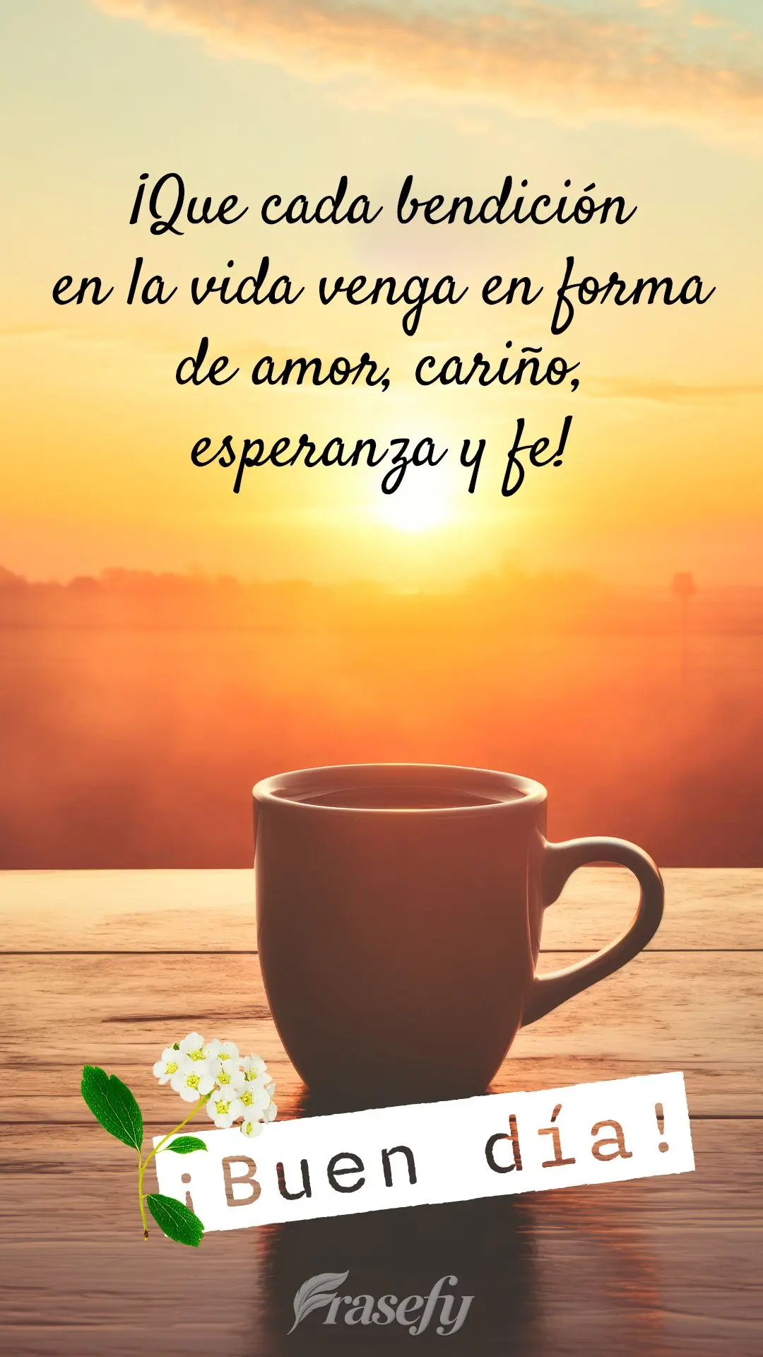 ¡Que cada bendición en la vida venga en forma de amor, cariño, esperanza y fe! ¡Buen día!