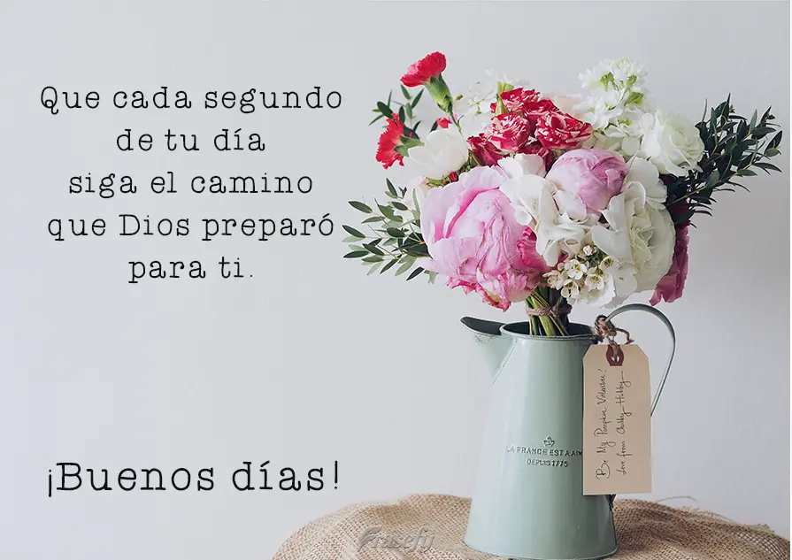 Que cada segundo de tu día siga el camino que Dios preparó para ti. ¡Buenos días!