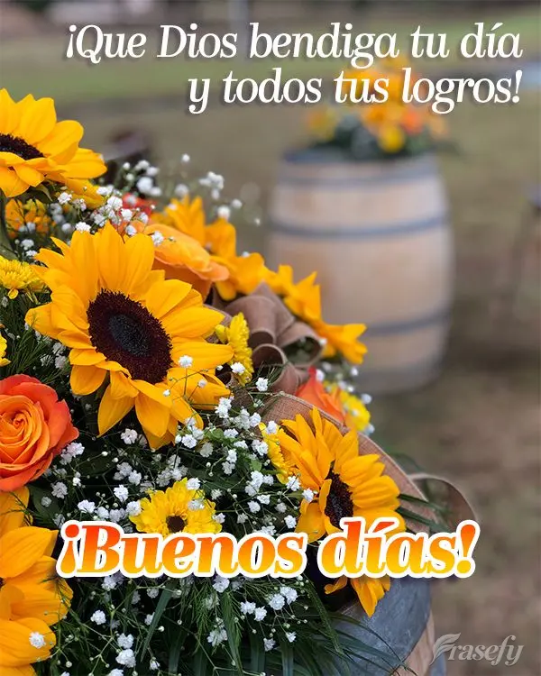 ¡Que Dios bendiga tu día y todos tus logros! ¡Buenos días!