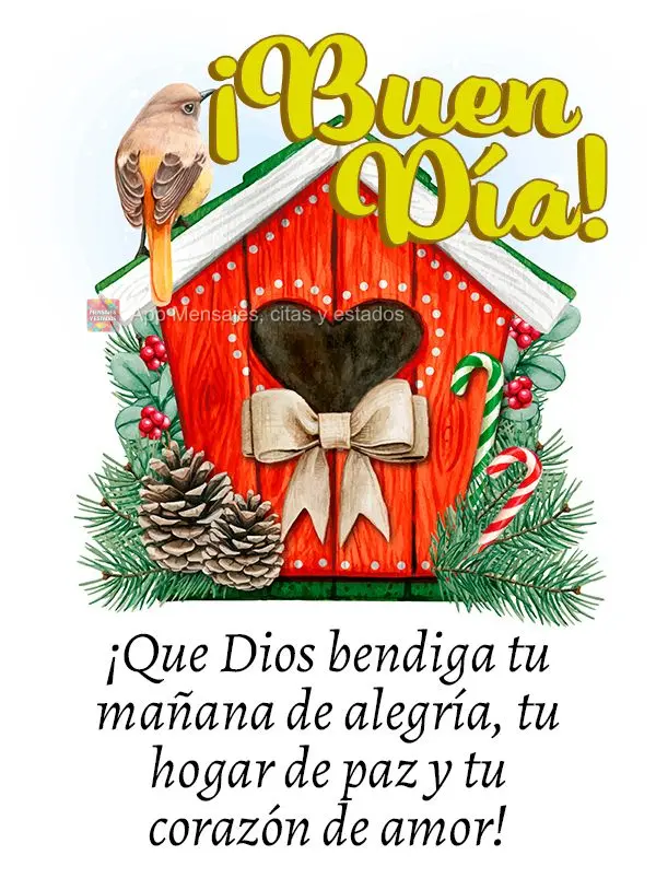 ¡Que Dios bendiga tu mañana de alegría, tu hogar de paz y tu corazón de amor! ¡Buen día!