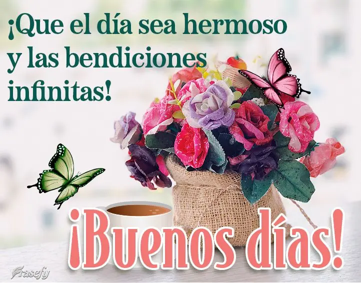 ¡Que el día sea hermoso y las bendiciones infinitas! ¡Buenos días!