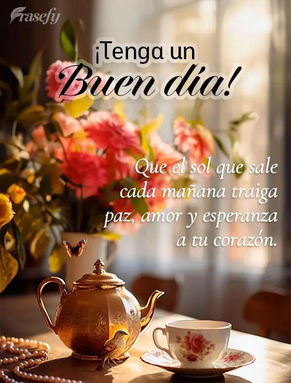 Que el sol que sale cada mañana traiga paz, amor y esperanza a tu corazón. ¡Tenga un buen día!