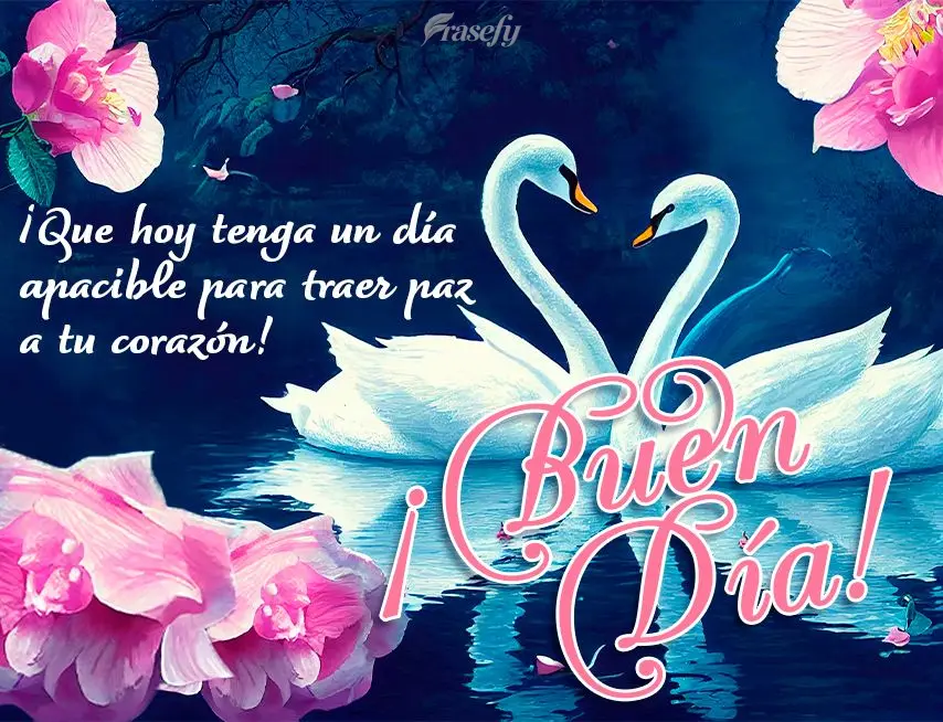 ¡Que hoy tenga un día apacible para traer paz a tu corazón! ¡Buen día!