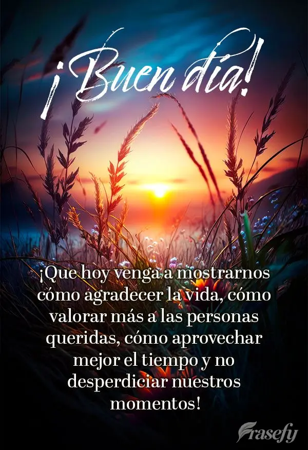 ¡Que hoy venga a mostrarnos cómo agradecer la vida, cómo valorar más a las personas queridas, cómo aprovechar mejor el tiempo y no desperdiciar nues...
