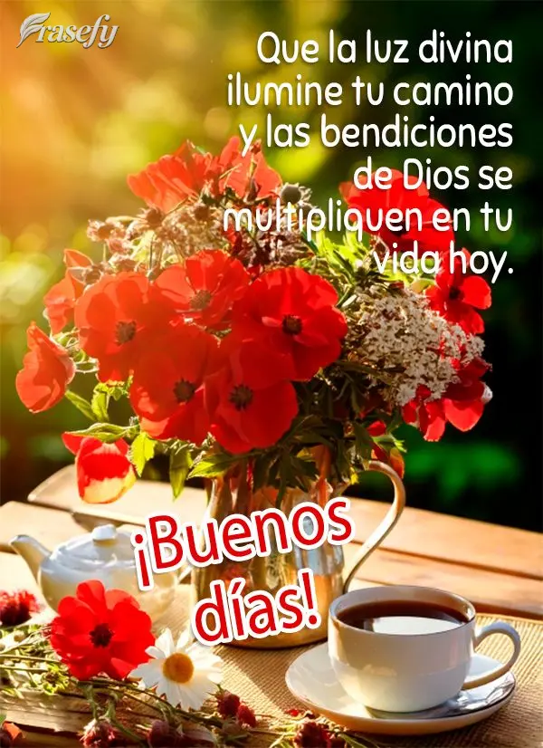 Que la luz divina ilumine tu camino y las bendiciones de Dios se multipliquen en tu vida hoy. ¡Buenos días!