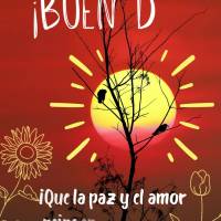 ¡Que la paz y el amor reine en este día bendecido por Dios! ¡Buen día!