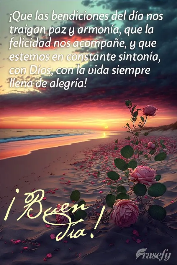 ¡Que las bendiciones del día nos traigan paz y armonía, que la felicidad nos acompañe, y que estemos en constante sintonía, con Dios, con la vida si...