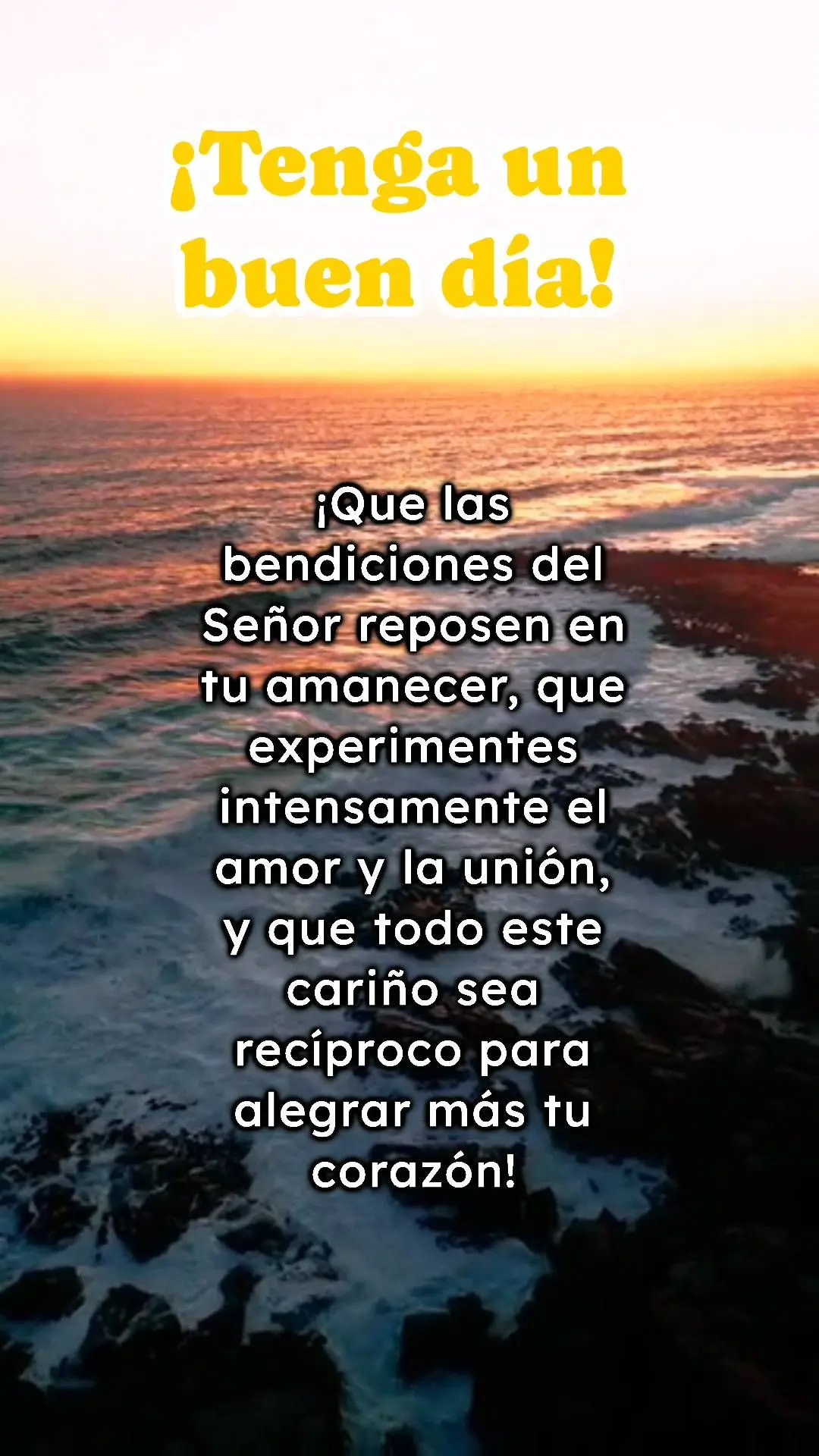 ¡Que las bendiciones del Señor reposen en tu amanecer, que experimentes intensamente el amor y la unión, y que todo este cariño sea recíproco para a...