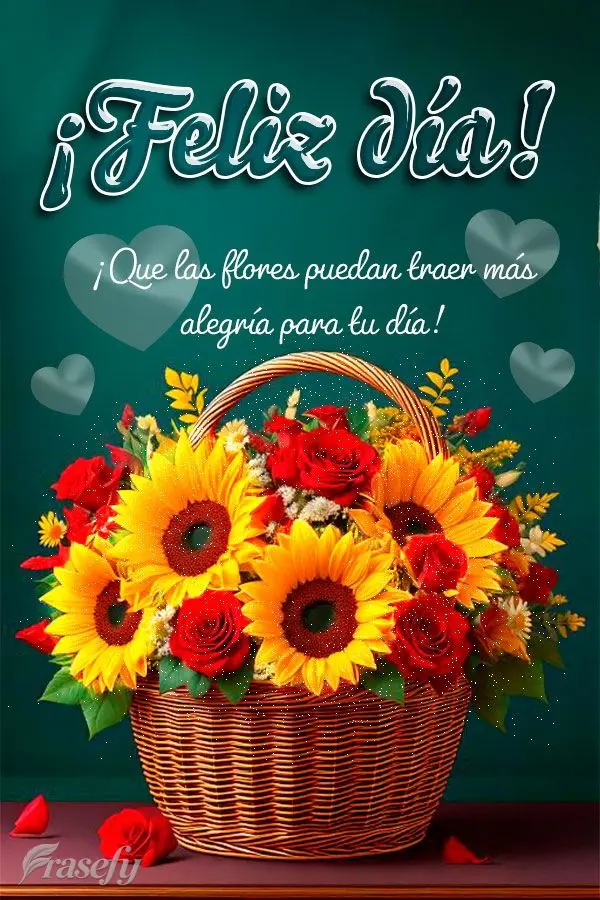¡Que las flores puedan traer más alegría para tu día! ¡Feliz día!