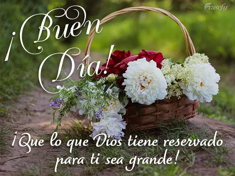 ¡Que lo que Dios tiene reservado para ti sea grande! ¡Buen día!