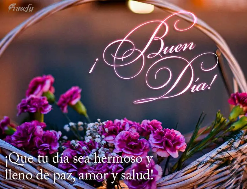 ¡Que tu día sea hermoso y lleno de paz, amor y salud! ¡Buen día!
