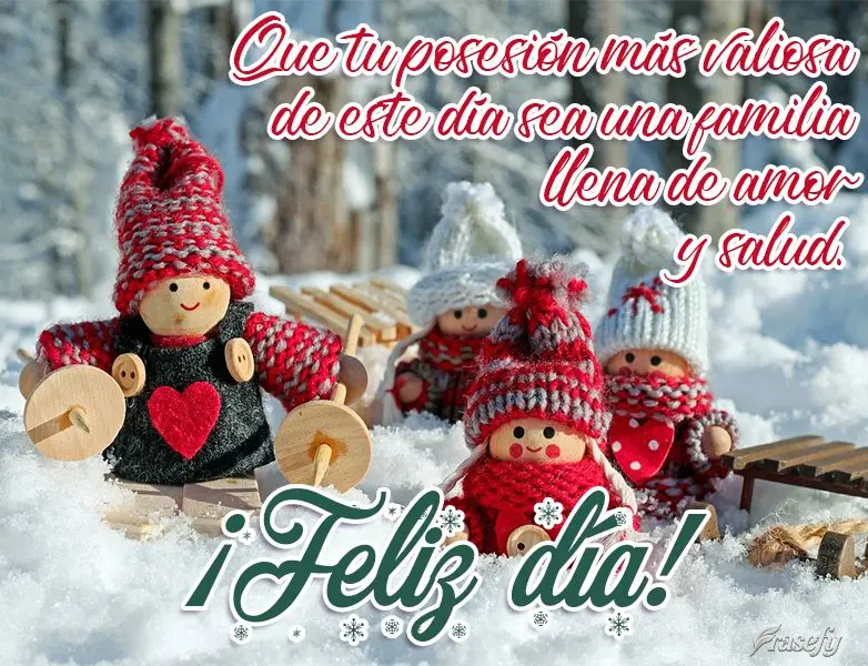 Que tu posesión más valiosa de este día sea una familia llena de amor y salud. ¡Feliz día!