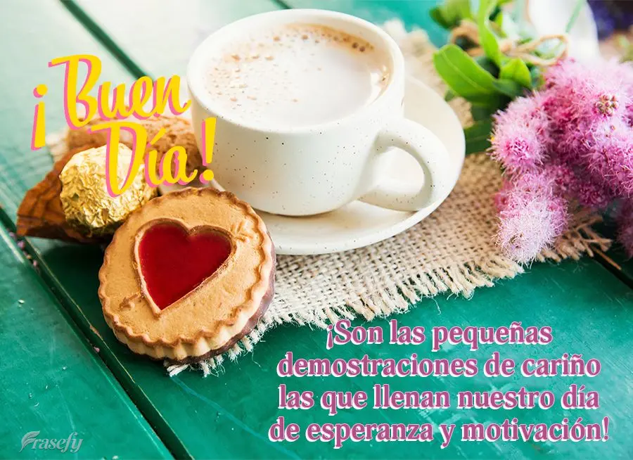 ¡Son las pequeñas demostraciones de cariño las que llenan nuestro día de esperanza y motivación! ¡Buen día!