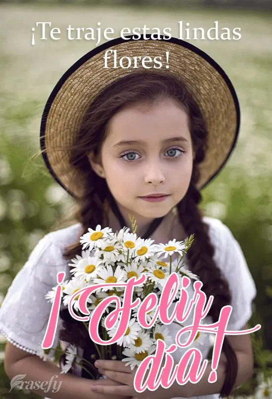 ¡Te traje estas lindas flores! ¡Feliz día!