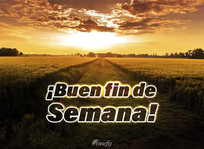 ¡Buen fin de semana!