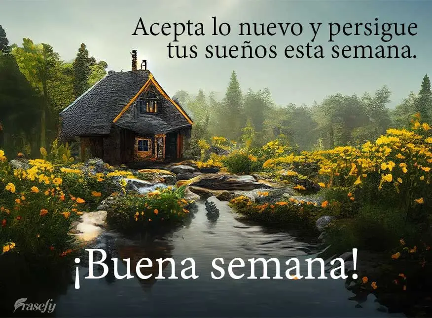 Acepta lo nuevo y persigue tus sueños esta semana. ¡Buena semana!