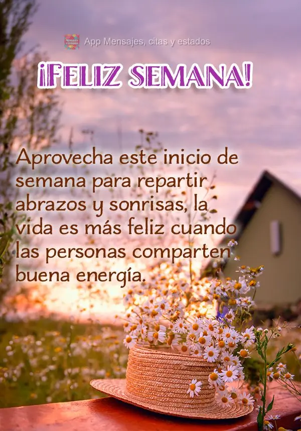 Aprovecha este inicio de semana para repartir abrazos y sonrisas, la vida es más feliz cuando las personas comparten buena energía. ¡Feliz semana!