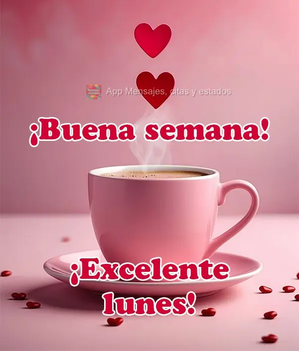 ¡Buena semana! ¡Excelente lunes!
